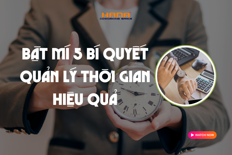 Bật mí 5 bí quyết quản lý thời gian hiệu quả