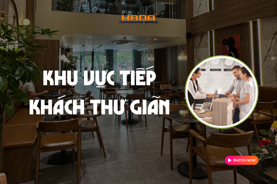 Khu vực tiếp khách & thư giãn tại Hana Coworking