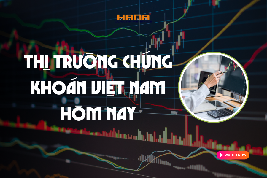 Thị trường chứng khoán Việt Nam hôm nay